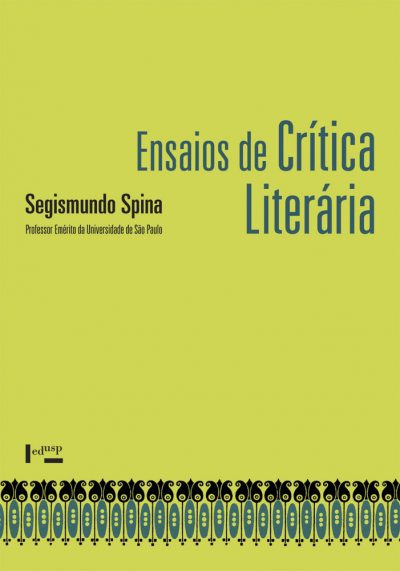 SPINA, S. Ensaios de Crítica Literária. São Paulo Edusp, 2010.