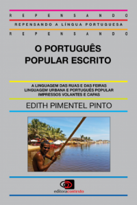 PINTO, E. P. O Português popular escrito. 1ª ed. São Paulo Editora Contexto, 1990