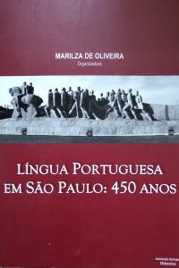 OLIVEIRA, M. Língua portuguesa em São Paulo: 450 anos. São Paulo: Humanitas, 2006