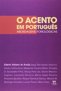 ARAUJO, G. A. de. O Acento em Português: Abordagens fonológicas. 1ª ed. São Paulo: Parábola Editorial, 2007