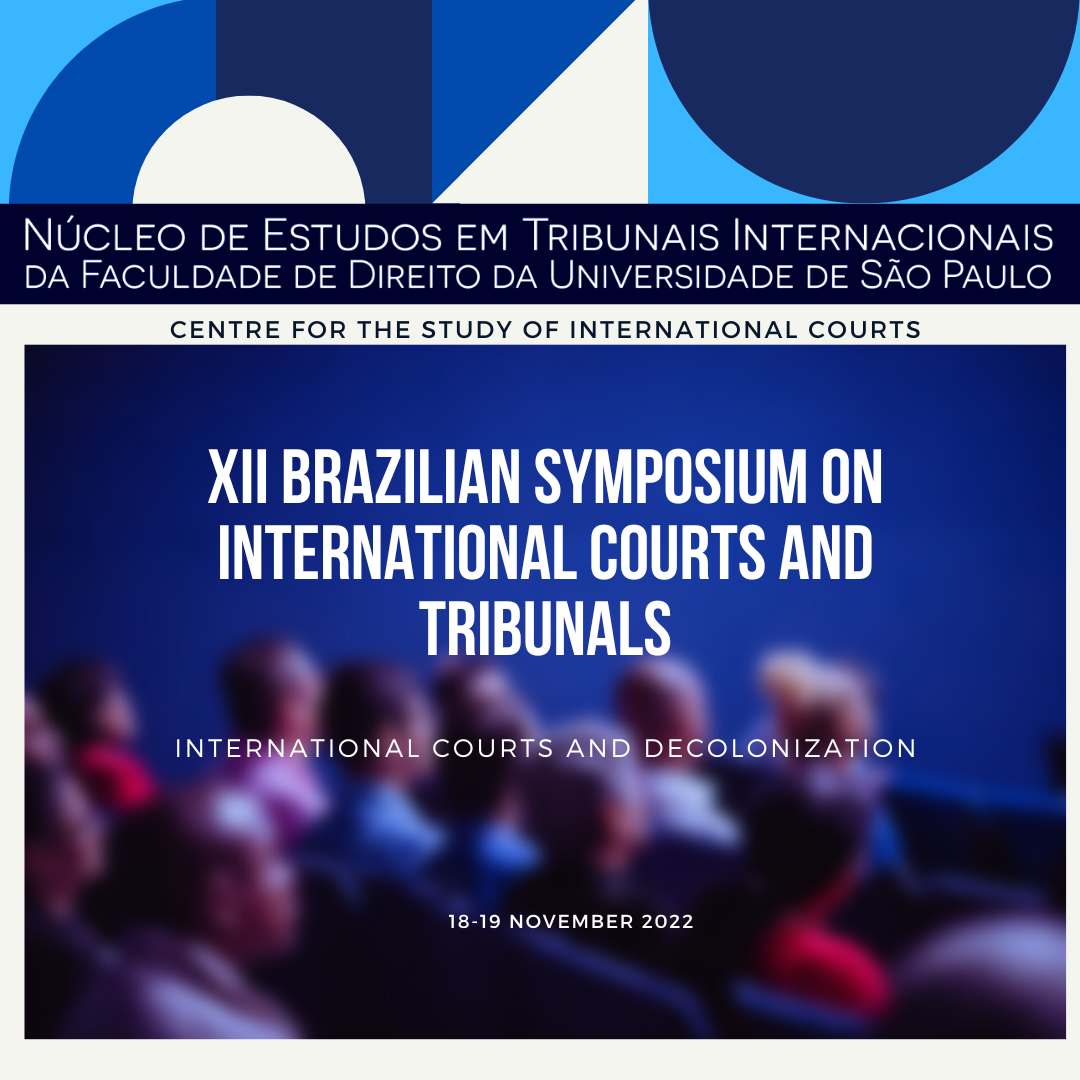 Read more about the article XII BRAZILIAN SYMPOSIUM ON INTERNATIONAL COURTS AND TRIBUNALS