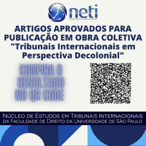 Leia mais sobre o artigo NETI-USP divulga artigos aceitos para publicação na obra ‘Tribunais Internacionais em Perspectiva Decolonial’