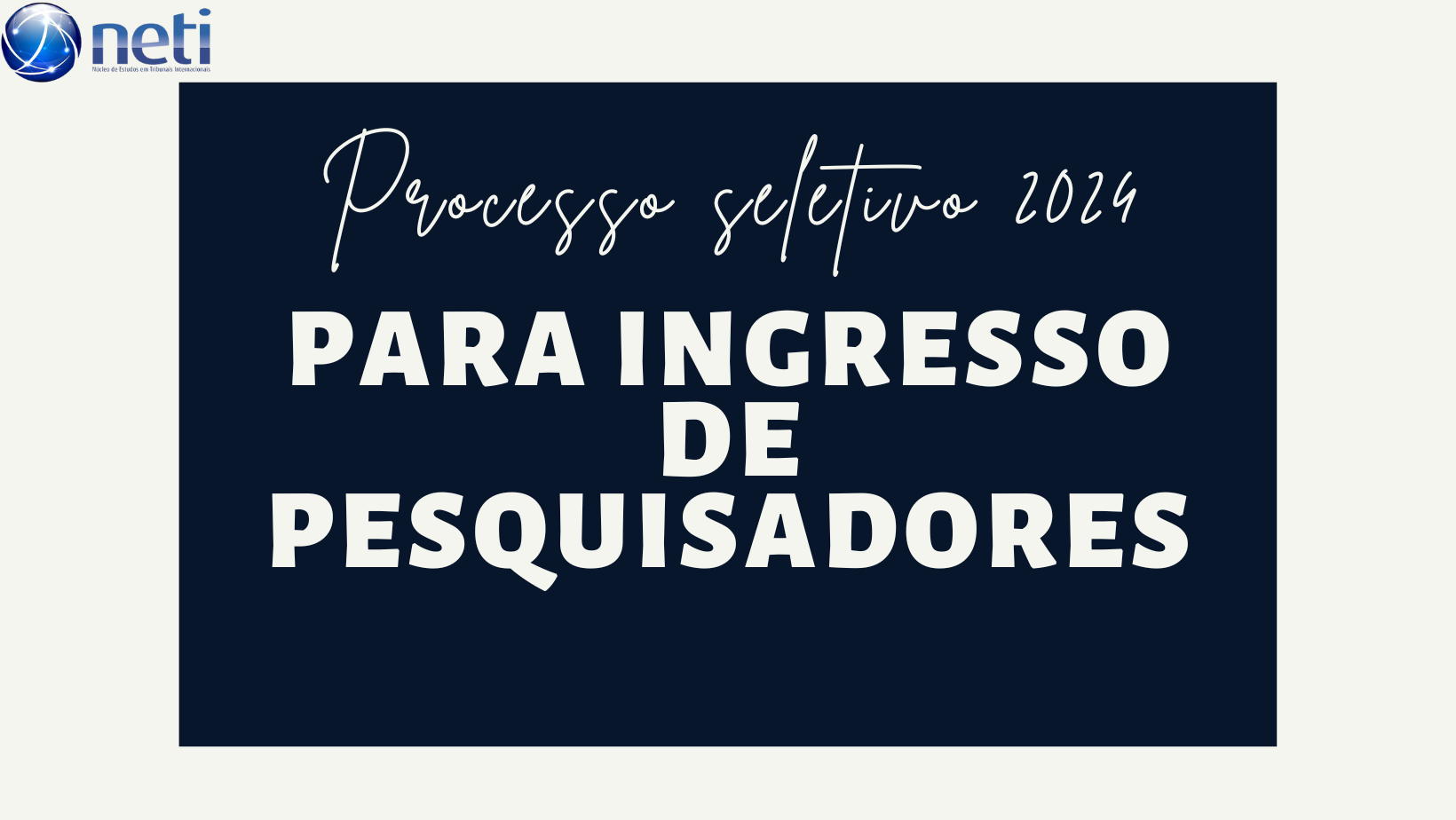 Leia mais sobre o artigo O NETI-USP abre processo seletivo para ingresso de novos pesquisadores para o ano de 2024