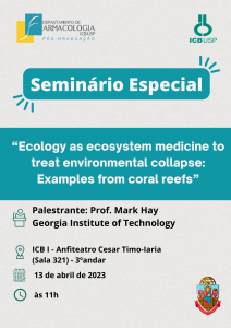 Read more about the article (Português) Seminário “Ecology as ecosystem medicine to treat environmental collapse: Examples from coral reefs” com o Professor Mark Hay