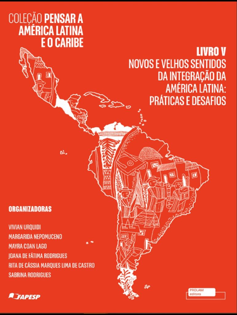 Novos E Velhos Sentidos Da Integração Da América Latina Práticas E Desafios Universidade De 6750